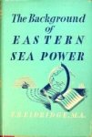 Eldridge, F.B. - The Background of Eastern Sea Power