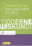 Wim Doekes, Hielke Peerboom - Vwo wiskunde B CE 2012 Moderne Wiskunde Examentrainer