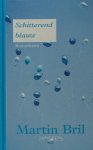 Bril, Martin. - Schitterend blauw. Reisverhalen.