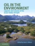John A. Wiens - Oil in the Environment Legacies and Lessons of the EXXON Valdez Oil Spill