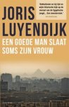 Joris Luyendijk - Een goede man slaat soms zijn vrouw