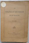 Rudolf His - Das Strafrecht Der Friesen Im Mittelalter (original edition)