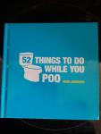 Jassburn, Hugh - 52 Things to Do While You Poo / Puzzles, Activities and Trivia to Keep You Occupied
