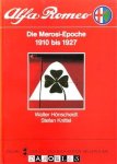 Walter Hönscheidt, Stefan Knittel - Alfa Romeo. Die Merosi-Epoche 1910 bis 1927 Alfa Romeo. Die Geschichte, teil 1: Die Merosi-Epoche 1910 bis 1927 Alfa Romeo. Die Merosi-Epoche 1910 bis 1927