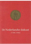 Scheffers, Albert AJ - De Nederlandse dukaat (1586 - 1986)