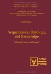 Wilson, Fred: - Acquaintance, ontology and knowledge : collected essays in ontology.