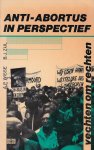 Wisse, A.P. / Zijl, B.J. - Anti-abortus in perspectief. Vechten om meer rechten