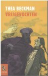 Thea Beckman - Vrijgevochten