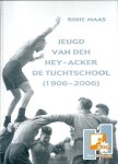 R. Maas - Jeugd van Den Hey-Acker De Tuchtschool (1906-2006)