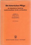 KLEIN, Ernst - Die historischen Pflüge - der Hohenheimer Sammlung landwirtschaftlicher Geräte und Maschinen. Ein kritischer Katalog.