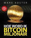 Mark Koster - Hoe word ik bitcoin-miljonair?