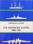 Günter Kroschel, August-Ludwig Evers - Die Deutsche Flotte 1848 - 1945