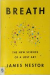 James Nestor - Breath The New Science of a Lost Art