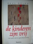 Deleu, Paul - De kinderen zijn vrij. Over gezin, kerk en geloofsopvoeding