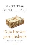Simon Sebag Montefiore - Geschreven geschiedenis Brieven die de wereld hebben veranderd