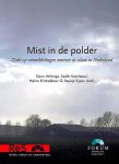 Vellenga , Sipco . & Sadik Harchaoui . & Hakim El Madkouri . & Baukje Sijsjes . [ isbn.9789052603407 ] 0615 - Mist in de Polder . ( Zicht op ontwikkelingen omtrent de islam in Nederland . )  Hoe de islam zich in Nederland ontwikkelt , lijkt in nevelen gehuld. Is er sprake van een verdergaande radicalisering of winnen juist liberale vormen van islam terrein?