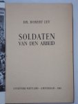 Ley, Robert Dr. - Soldaten van den Arbeid