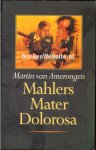 Amerongen, Martin van - Mahlers Mater Dolorosa
