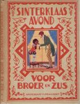 LANGELER, Freddy [geïllustreerd door] - Sinterklaas avond voor broer en zus ... met bijdragen van ... P.F. Bellaart, Ida Heijermans, Emmy van Lokhorst.