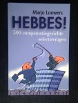 Louwers, Marjo - Hebbes! 500 competentiegerichte selectievragen