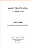 Herbig, Jost /  Lebeer, Irmeline  / Oppitz, Michael /  Reise, Barbara  / Zweite, Armin  / Gevaert, Yves - Marcel Broodthaers; Catalogue/Catalogus, Marcel Broodthaers,  Palais des Beaux-Arts Bruxelles, Brussel, 1974.
