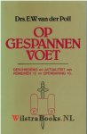 Poll, Drs. E. W. van der - Op gespannen voet.. geschiedenis en aktualiteit van Romeinen 13 en Oenbaring 13