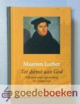 Luther, Maarten - Tot dienst aan God --- Teksten over opvoeding en onderwijs