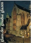 Adolfse, G.J.  -  Coordinatie en eindredactie - Glans der Goudse Glazen