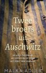 Malka Adler - Twee broers uit Auschwitz