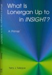Tekippe, Terry J - What is Lonergan up to in Insight: A primer