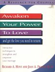 HUNT, RICHARD A. & JOAN A. FRANCIS HUNT - Awaken your power to love