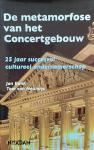 Bank, Jan, Tom van Nouhuys - De metamorfose van het Concertgebouw: 25 jaar succesvol cultureel ondernemerschap