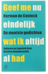 Herman de Coninck - Geef me nu eindelijk wat ik altijd al had