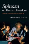 Matthew J. Kisner - Spinoza on Human Freedom