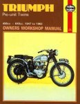  - Triumph Pre-unit Construction Twins Owner's Workshop Manual Owners Workshop Manual/Covers All 500 Cc and 650 Cc Models Fitted With a Separate Engine and Gearbox 1947-1962