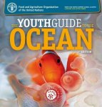 Food And Agriculture Organization Of The United Nations - The Youth Guide to the Ocean