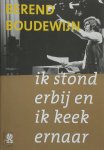 Berend Boudewijn - Ik stond erbij en ik keek ernaar
