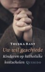 Truska Bast - (1) Uw Wil Geschiede