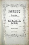 Mendelssohn, Felix: - [Op. 36] Paulus. Oratorium nach Worten der heiligen Schrift . Op. 36. Clavierauszug