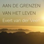 Evert van der Veen - Aan de grenzen van het leven