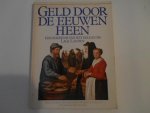BEEK, BERT VAN, E.A - Geld door de eeuwen heen. Geschiedenis van het geld in de Lage Landen.