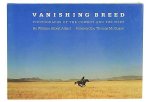 William Albert Allard - Vanishing Breed Photographs of the Cowboy and the West