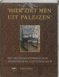 J. de Haan - "Hier ziet men uit Paleizen" / Groninger historische reeks / 31