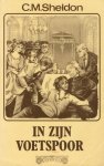 Sheldon, C.M. - Sheldon, C.M.-In ZIjn voetspoor