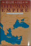 Alan Palmer 11629 - The Decline and Fall of the Ottoman Empire