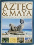 Charles Phillips - Complete Illustrated History of the Aztec and Maya