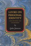 Strawson, Galen: - Locke on Personal Identity: Consciousness and Concernment - Updated Edition (Princeton Monographs in Philosophy) :