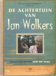 Wolkers, Jan en Karina - De achtertuin van Jan Wolkers. Ingeleid door Ivo de Wijs