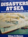 Milton H. Watson - Disasters At Sea  Everij ocean-going passenger ship catastrophe since 1900