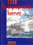 Dick Brongers - Op tegengestelde koersen De kustvaart in oorlogstijd